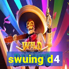 swuing d4